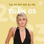 Bảng Xếp Hạng Bài Hát Âu Mỹ Tuần 05/2023