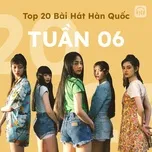 Bảng Xếp Hạng Bài Hát Hàn Quốc Tuần 06/2023