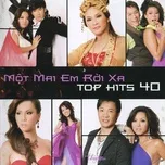 Một Mai Em Rời Xa (Top Hits 40)