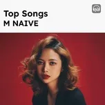 Top Songs: M NAIVE