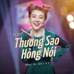 Thương Sao Hổng Nói (Lofi)