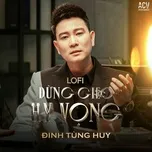 Đừng Gieo Hy Vọng (Lofi)