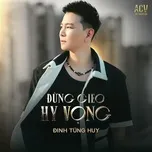 Đừng Gieo Hy Vọng