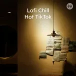 Chill Lofi Hot TikTok