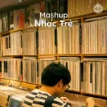 Mashup Nhạc Trẻ