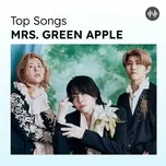 Top Songs: Mrs. GREEN APPLE