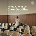Nhạc Không Lời Chạy Deadline