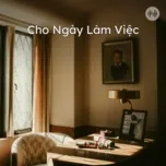 Cho Ngày Làm Việc 