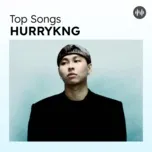 Top Songs: HURRYKNG