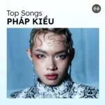 Top Songs: Pháp Kiều