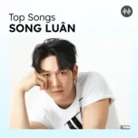 Top Songs: Song Luân