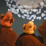 Ngắm Pháo Hoa Cùng Nhau