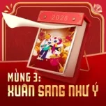 Mùng 3: Xuân Sang Như Ý