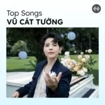 Top Songs: Vũ Cát Tường