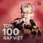 Top 100 Rap Việt Hay Nhất