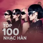 Top 100 Nhạc Hàn Hay Nhất