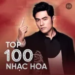 Top 100 Nhạc Hoa Hay Nhất