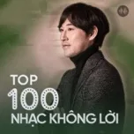 Top 100 Nhạc Không Lời Hay Nhất