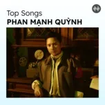 Top Songs: Phan Mạnh Quỳnh