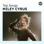 Top Songs: Miley Cyrus
