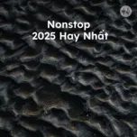 Nonstop 2025 Hay Nhất