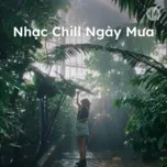 Nhạc Chill Ngày Mưa