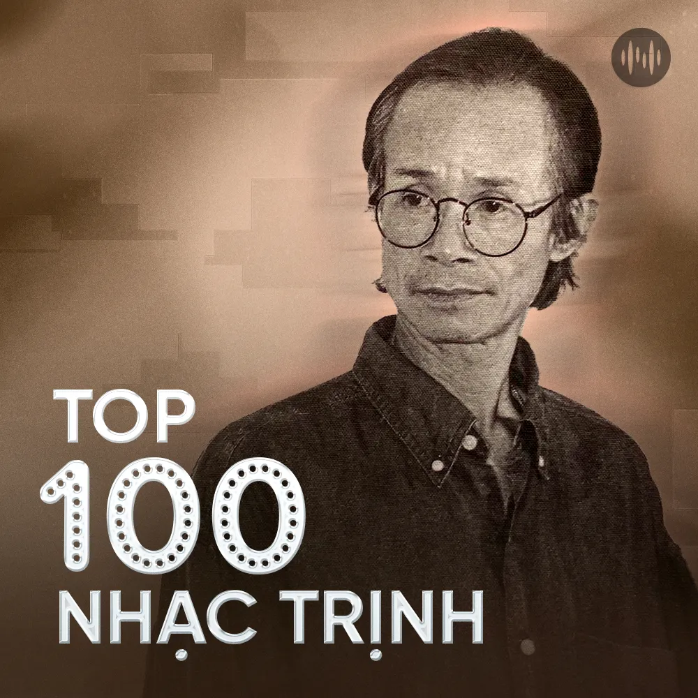 Top 100 Nhạc Trịnh Hay Nhất