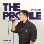 Trungg I.U (The PROfile Live Session)