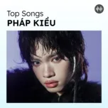 Top Songs: Pháp Kiều