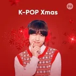 Tuyển Tập Ca Khúc Giáng Sinh K-Pop Hay Nhất