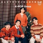 Tuyển Tập Ca Khúc Giáng Sinh K-Pop Hay Nhất