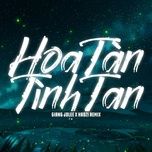 hoa tan tinh tan (haozi remix)