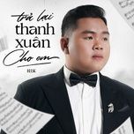 tra lai thanh xuan cho em