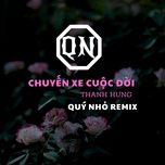 chuyen xe cuoc doi (quy nho remix)