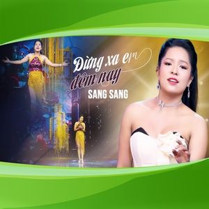 ng Xa Em m Nay - Sang Sang - ti mp3 download | li bi ht - NhacCuaTui