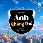 anh chang the (remix)