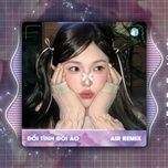 doi tinh doi ao (style huy pt remix)