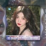 ma em che anh ngheo (style huy pt remix)