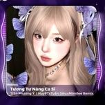 tuong tu nang ca si (tiktok remix)