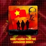 khat vong tuoi tre (japandee remix)