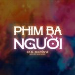 phim ba nguoi (mk remix)