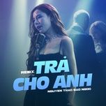 tra cho anh (remix)