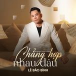 chang hop nhau dau (tuan sieu remix)