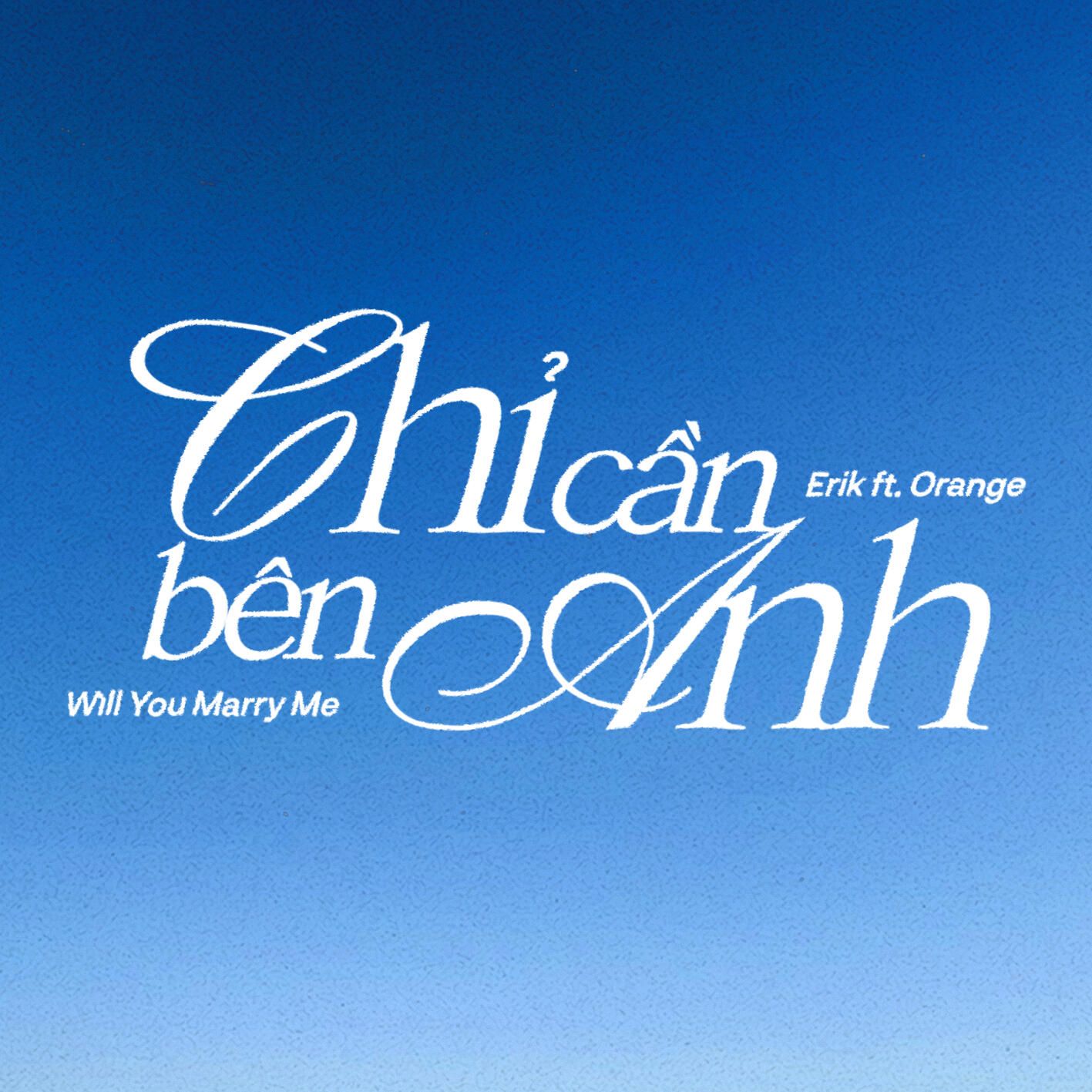 chi can ben anh (will you marry me?)